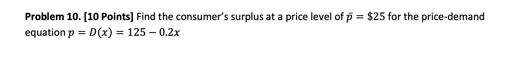 Solved Problem 10. [10 Points] Find The Consumer's Surplus | Chegg.com