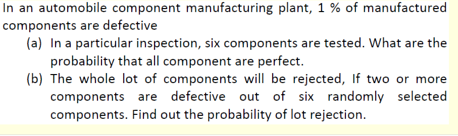 Solved In an automobile component manufacturing plant, 1 % | Chegg.com