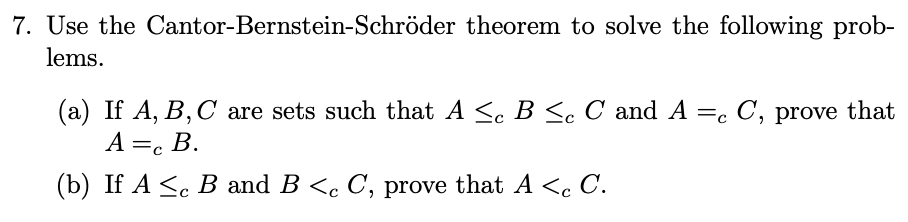 Solved 7. Use The Cantor-Bernstein-Schröder Theorem To Solve | Chegg.com