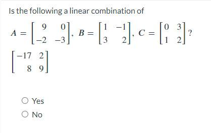Solved Is the following a linear combination of | Chegg.com