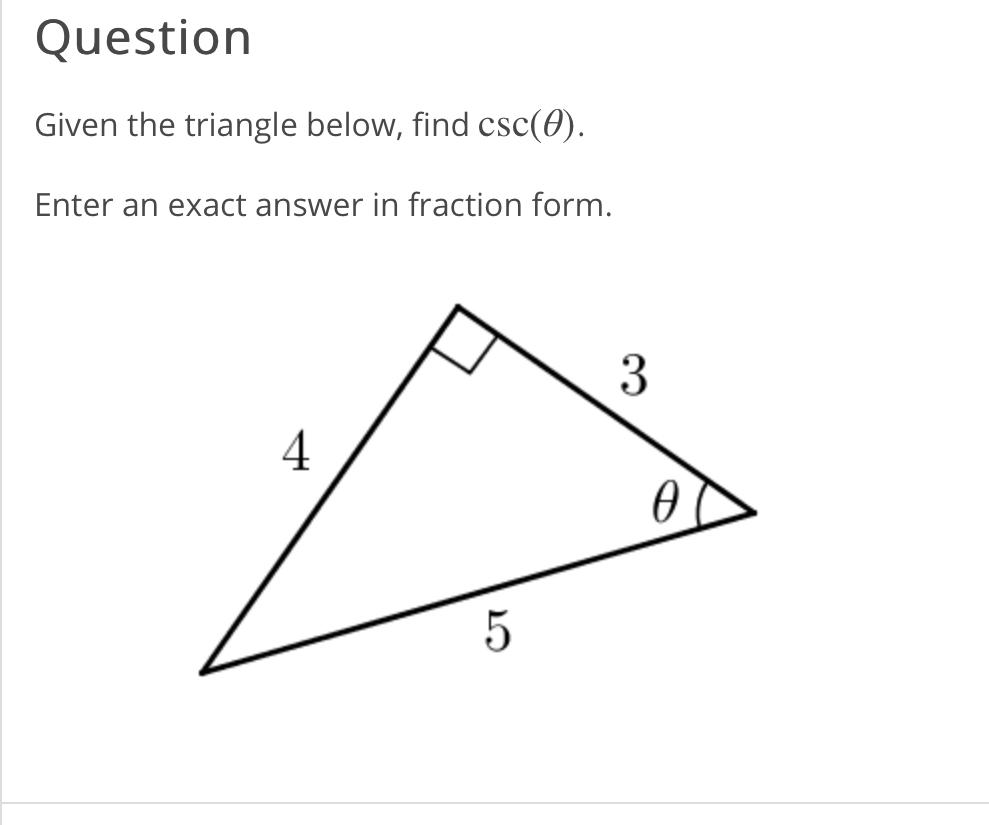 Solved Question Given the triangle below, find csc(O). Enter | Chegg.com