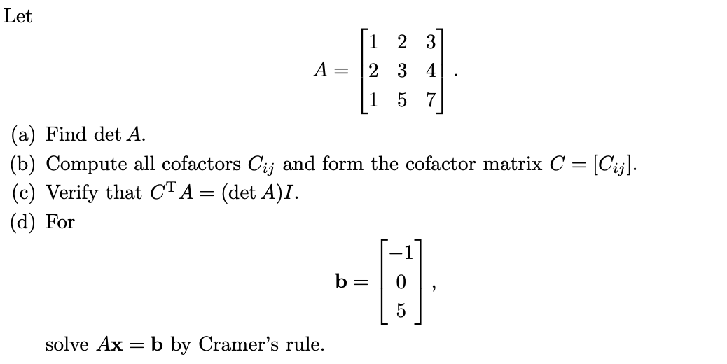 Solved Let [1 2 3] A = 2 3 4 1 5 7 (a) Find Det A. (b) | Chegg.com