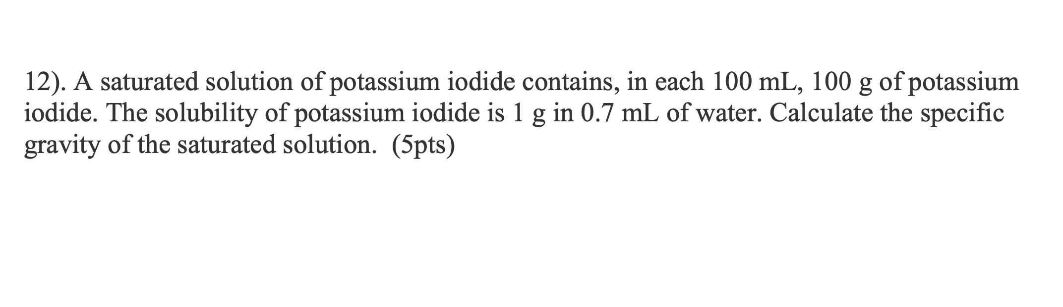 Solved 12). A saturated solution of potassium iodide
