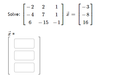 Solved -2 2 1 -3 -BU-B Solve: - 4 7 1 = -8 6 - 15 -1 16 X = | Chegg.com