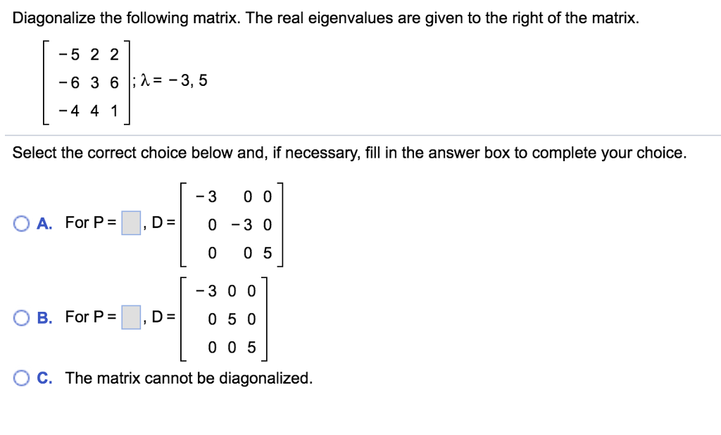Solved Diagonalize the following matrix. The real | Chegg.com