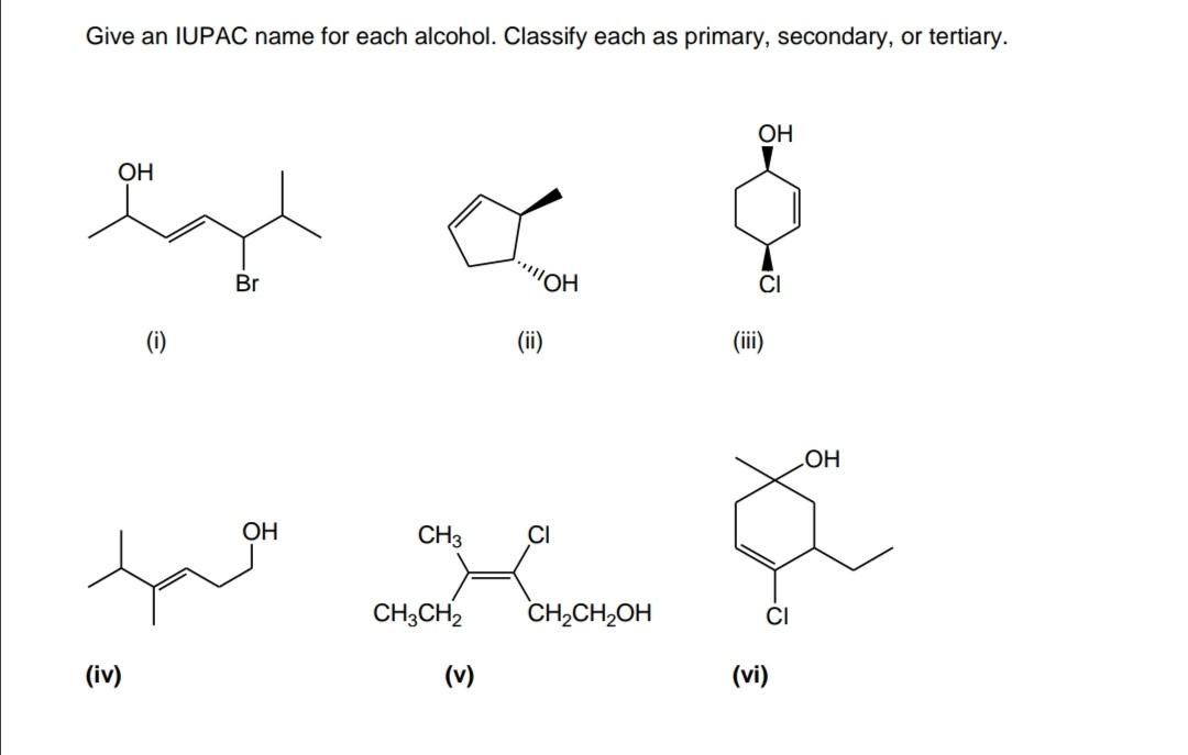 Solved Give An Iupac Name For Each Alcohol Classify Each As 1504