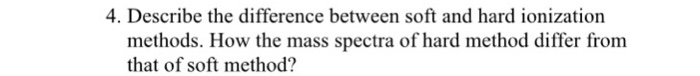 Solved 4. Describe the difference between soft and hard | Chegg.com