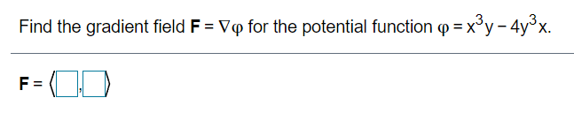 Solved Find the gradient field F = Vo for the potential | Chegg.com