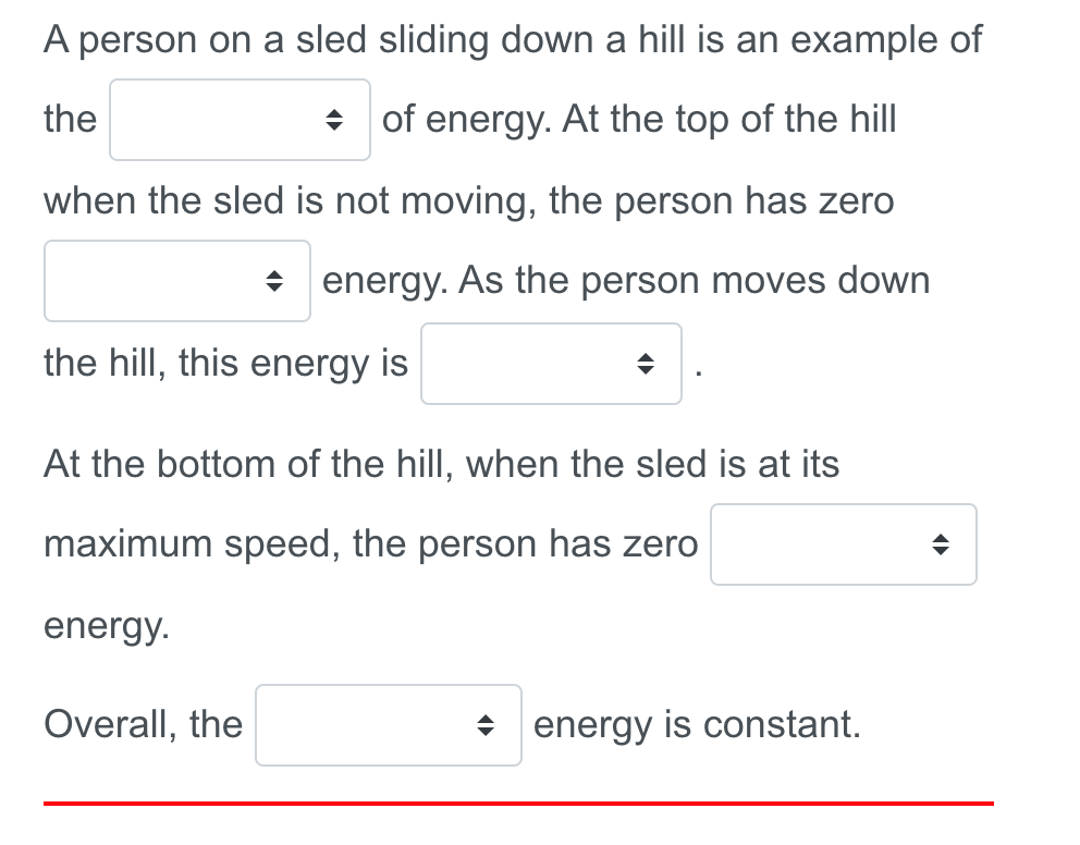 A person on a sled sliding down a hill is an example
