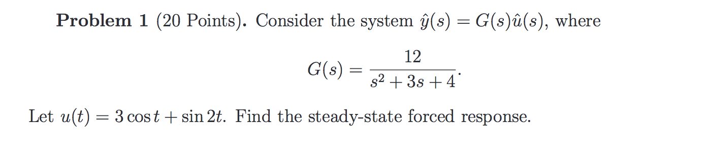 Solved Problem 1 (20 Points). Consider the system û(s) = | Chegg.com