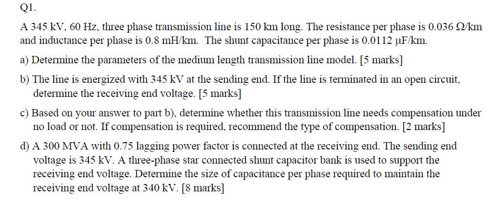Solved Q1. A 345 kV, 60 Hz, three phase transmission line is | Chegg.com