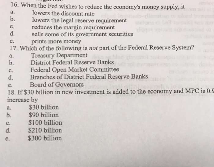 Solved 16. When The Fed Wishes To Reduce The Economy's Money | Chegg.com