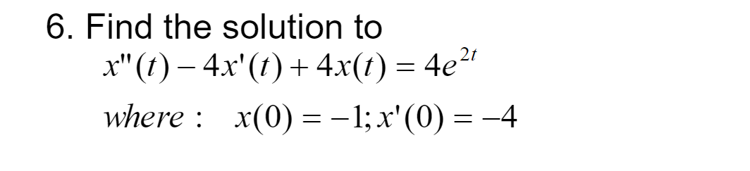 Solved 6. Find the solution to x