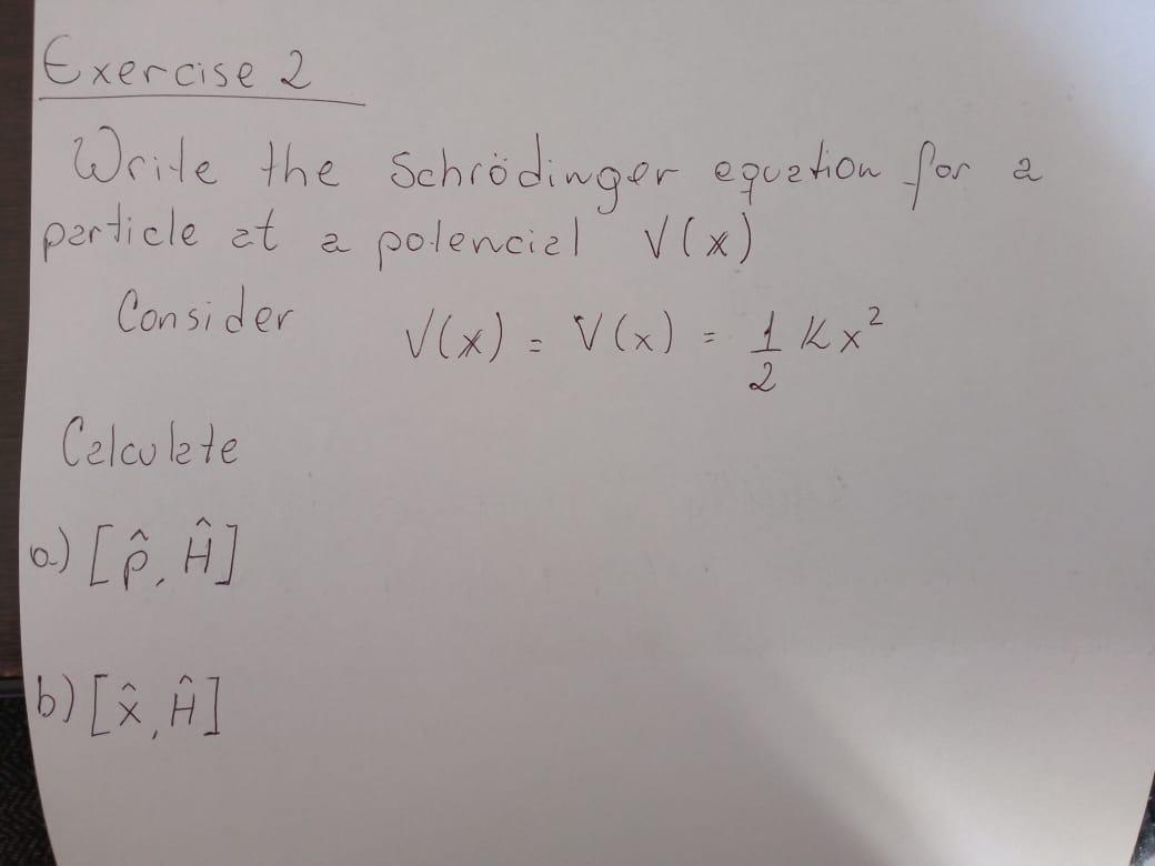 Solved a Exercise 2 Write the Schrödinger equation for | Chegg.com
