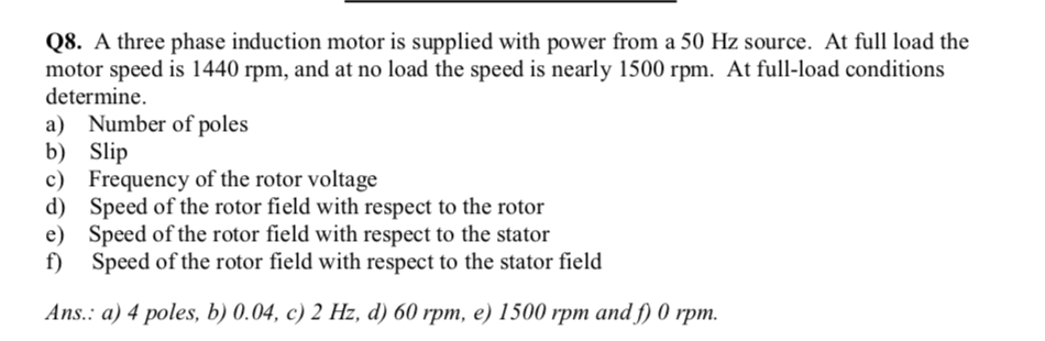 Solved Q8. A three phase induction motor is supplied with | Chegg.com