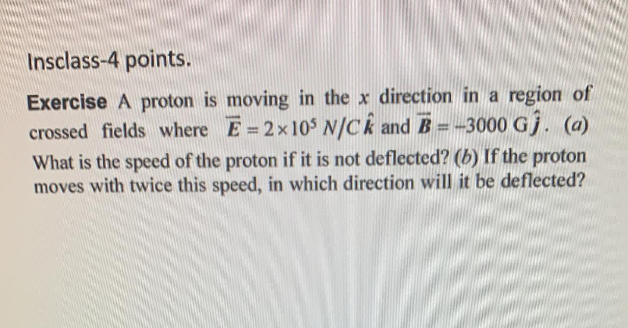 A Proton Is Moving In The X Direction In A Region Of Chegg Com