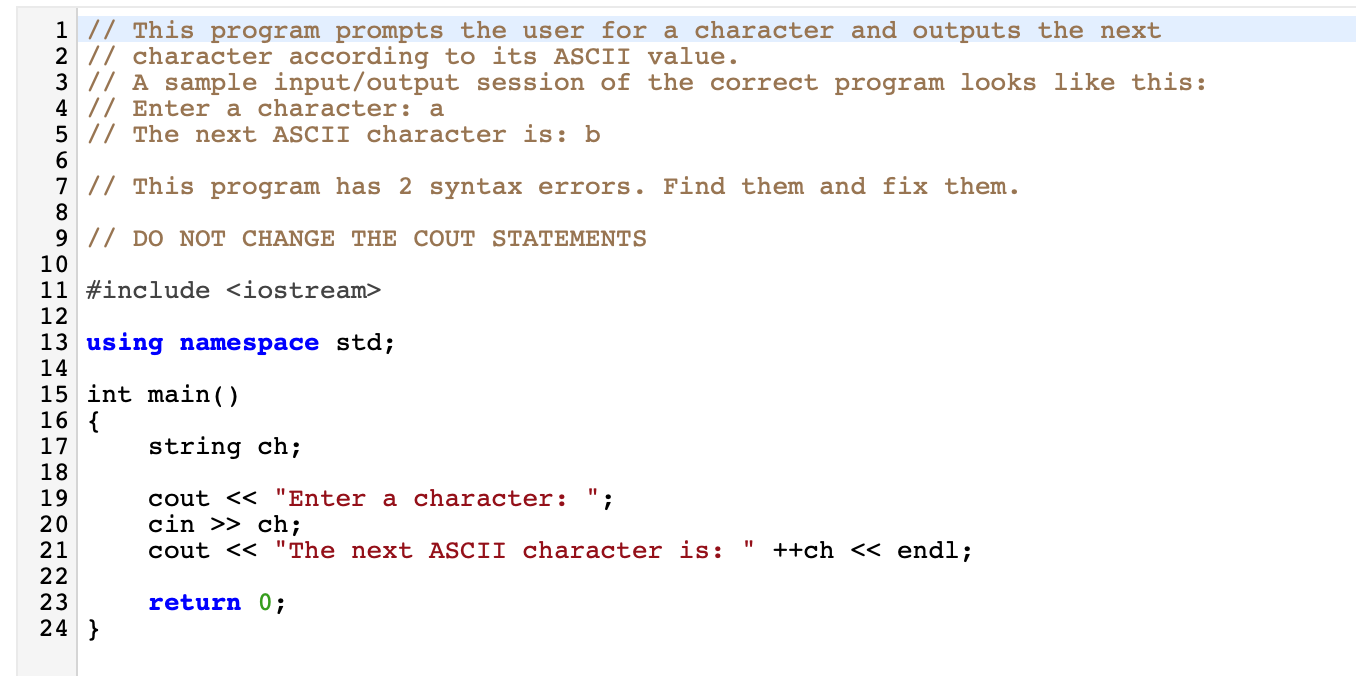 Solved 1 // This program prompts the user for a character | Chegg.com
