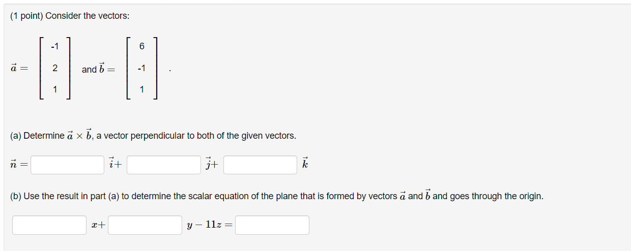 Solved (1 Point) Consider The Vectors: -1 6 A = 2 And -1 1 1 | Chegg.com