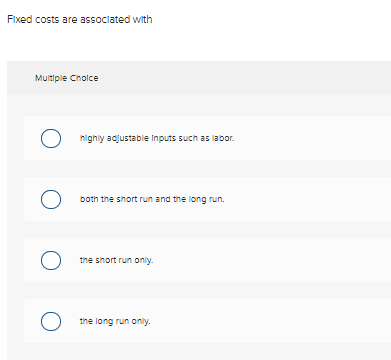 Solved Fixed costs are assoclated with Mutiple Choice nighly | Chegg.com