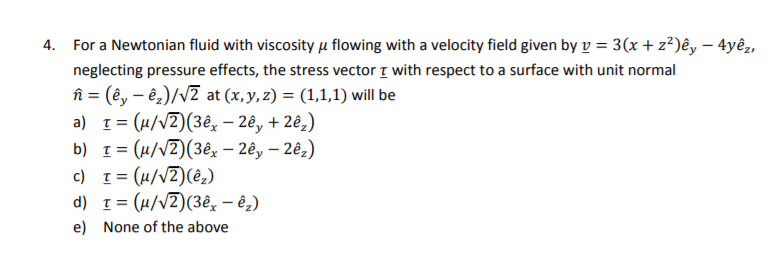 4 For A Newtonian Fluid With Viscosity U Flowing Chegg Com