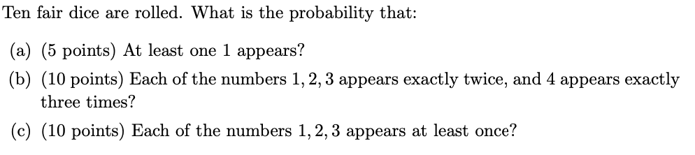 Solved Ten fair dice are rolled. What is the probability | Chegg.com