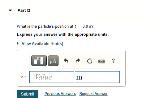 What is the particles position at \( t=3.0 \mathrm{~s} \) ?
Express your answer with the appropriate units.