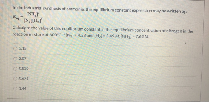 Solved In the industrial synthesis of ammonia, the | Chegg.com
