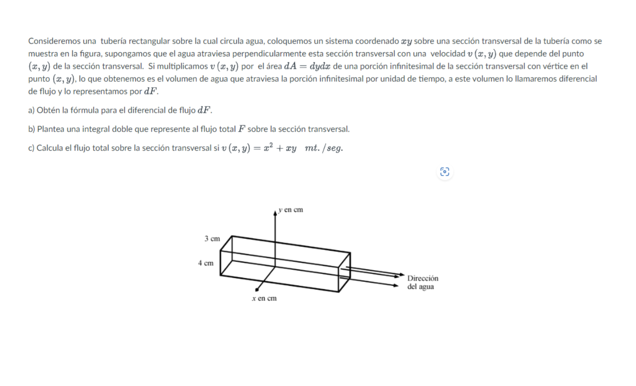 Consideremos una tubería rectangular sobre la cual circula agua, coloquemos un sistema coordenado \( x y \) sobre una sección