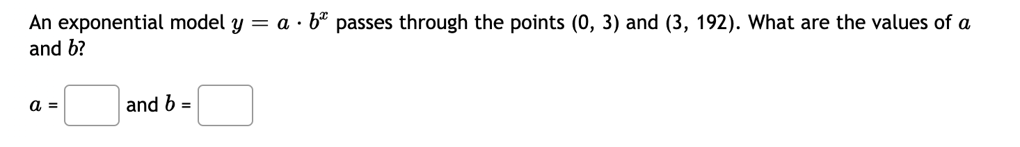 Solved An exponential model y = a · be passes through the | Chegg.com
