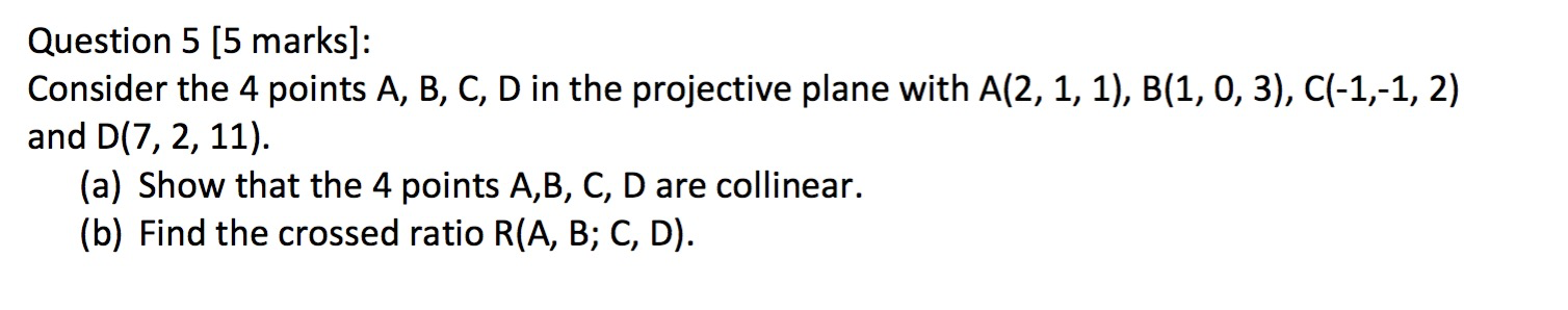 Solved Question 5 (5 marks]: Consider the 4 points A, B, C, | Chegg.com