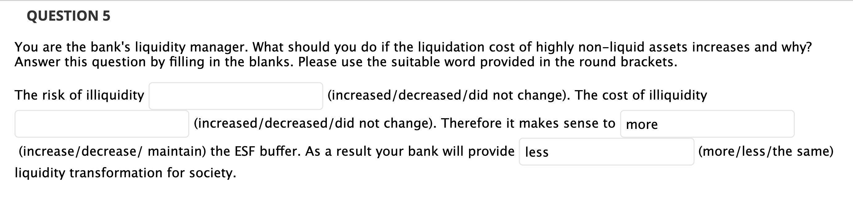Solved QUESTION 5 You are the bank's liquidity manager. What | Chegg.com