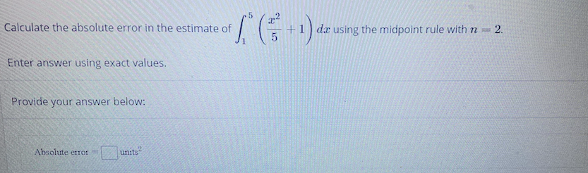 Solved Calculate the absolute error in the estimate of S.