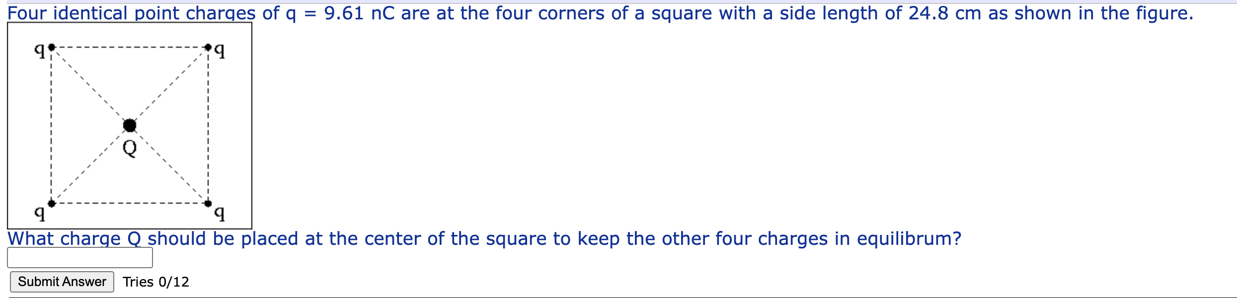 Solved Four identical point charges of q=9.61nC are at the | Chegg.com