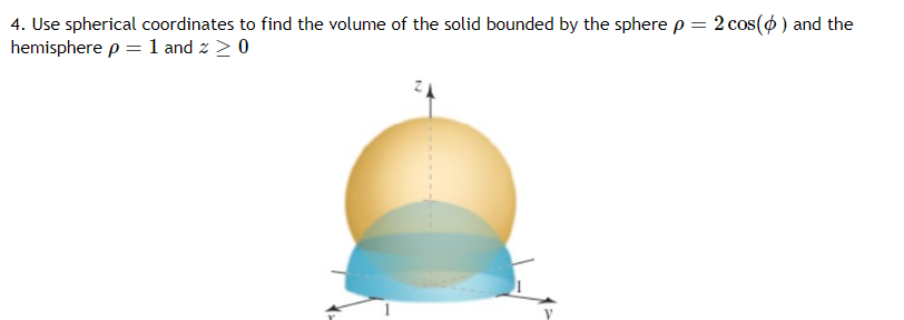 Solved 4. Use spherical coordinates to find the volume of | Chegg.com