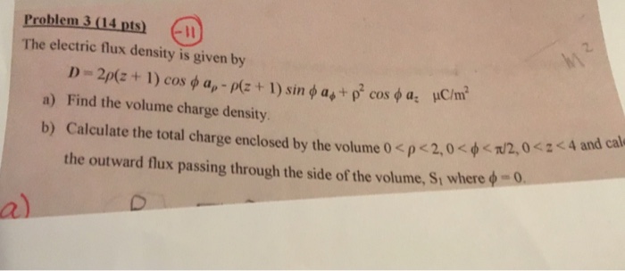 Solved Problem 3 (14pts) The electric flux density is given | Chegg.com
