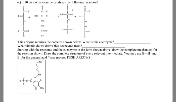 Solved 6.) (10 pts) What enzyme catalyzes the following | Chegg.com