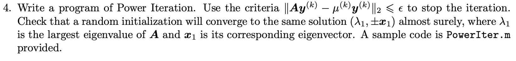 Solved 4. Write a program of Power Iteration. Use the | Chegg.com