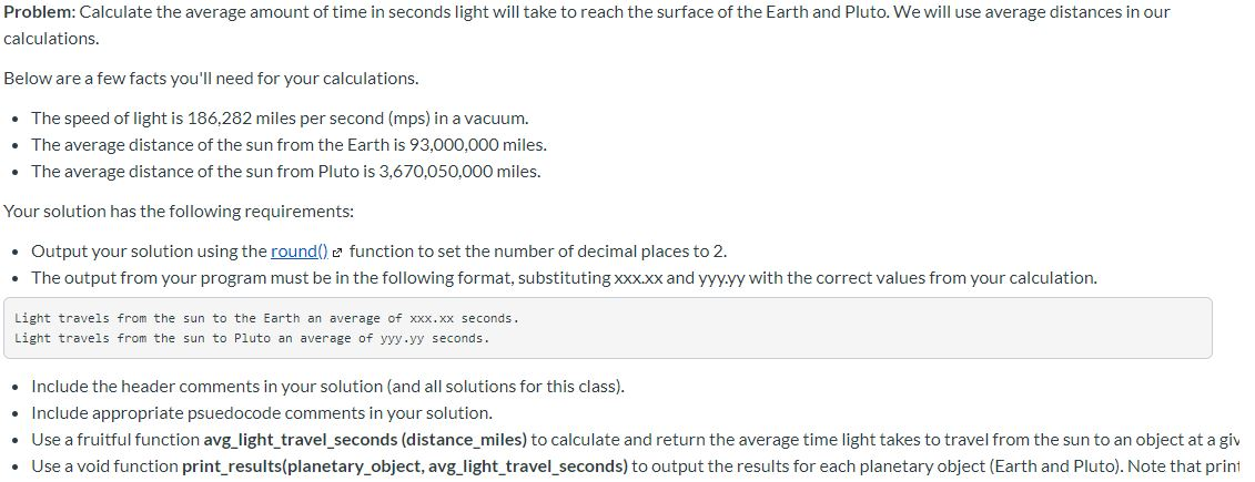 Problem: Calculate the average amount of time in seconds light will take to reach the surface of the Earth and Pluto. We will