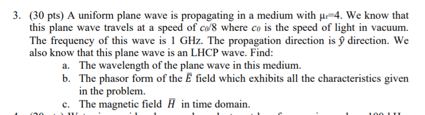 Solved 3. (30 pts) A uniform plane wave is propagating in a | Chegg.com