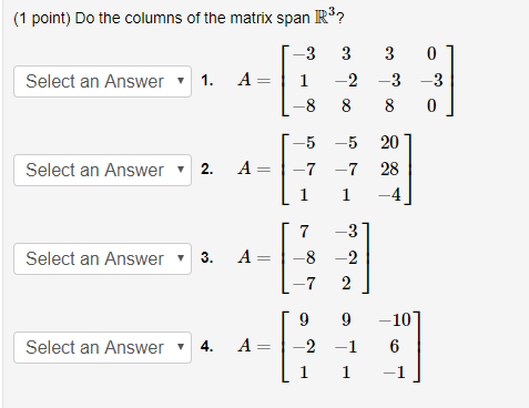 Solved (1 point) Do the columns of the matrix span R3? r-3 3 | Chegg.com