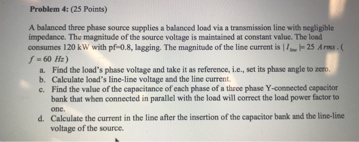 Solved Problem 4: (25 Points) A balanced three phase source | Chegg.com