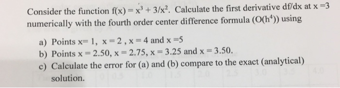 Solved Consider the function f(x) x3+3/x2. Calculate the | Chegg.com