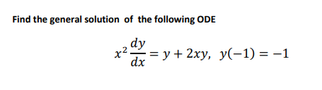 Solved Find the general solution of the following ODE dy dx | Chegg.com