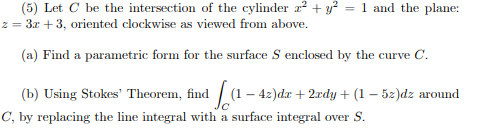 Solved (5) Let C be the intersection of the cylinder 22 + y2 | Chegg.com