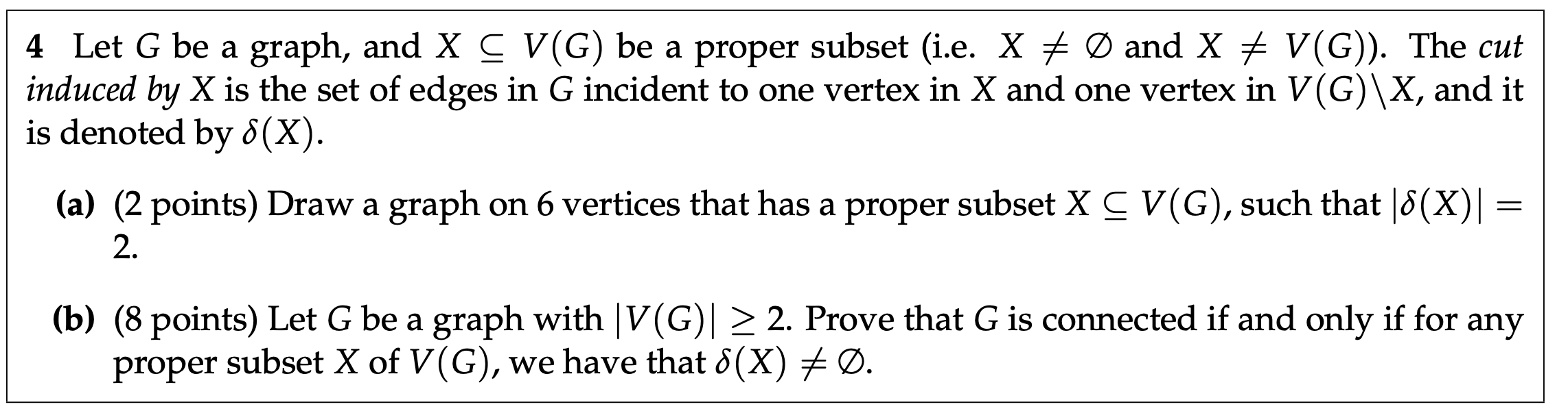 Solved 4 Let G Be A Graph And X C V G Be A Proper Subse Chegg Com