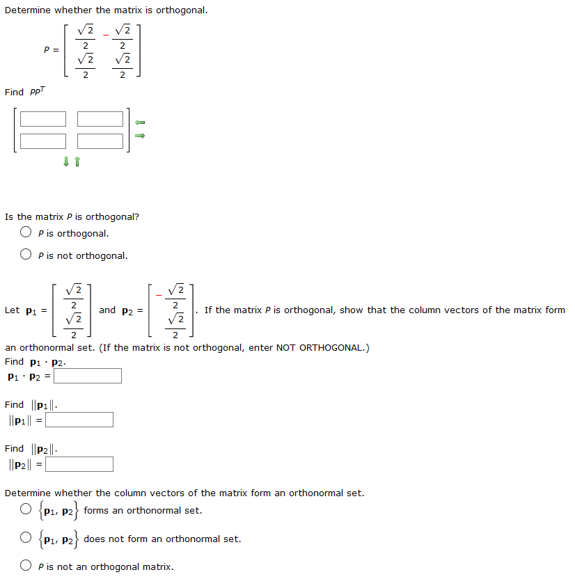 Solved Determine whether the matrix is orthogonal. va 2 P=