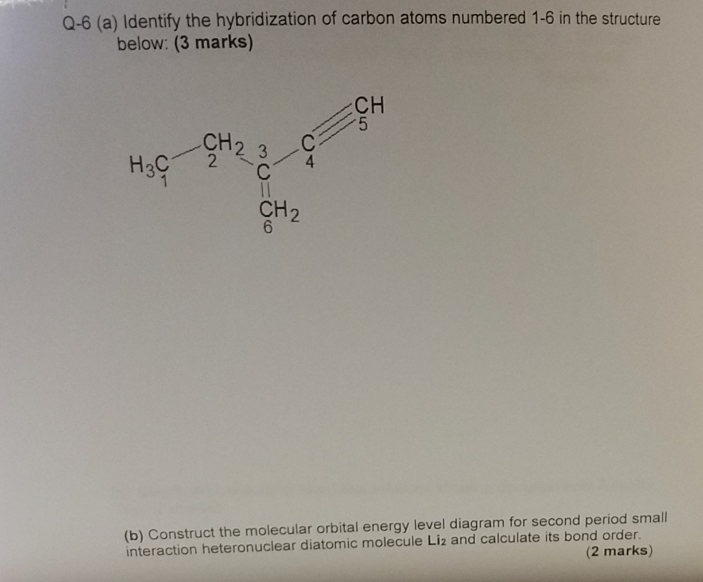 The (a) Atoms Carbon Of Hybridization Identify ... Solved: Q-6