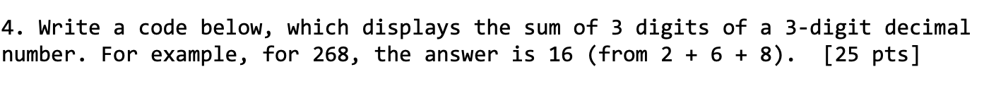 Solved 4. Write a code below, which displays the sum of 3 | Chegg.com