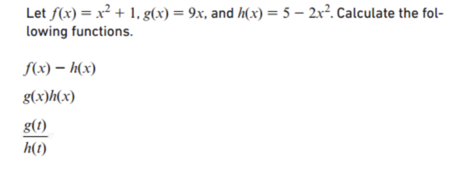 Solved Let F(x)=x2+1,g(x)=9x, And H(x)=5−2x2. Calculate The | Chegg.com