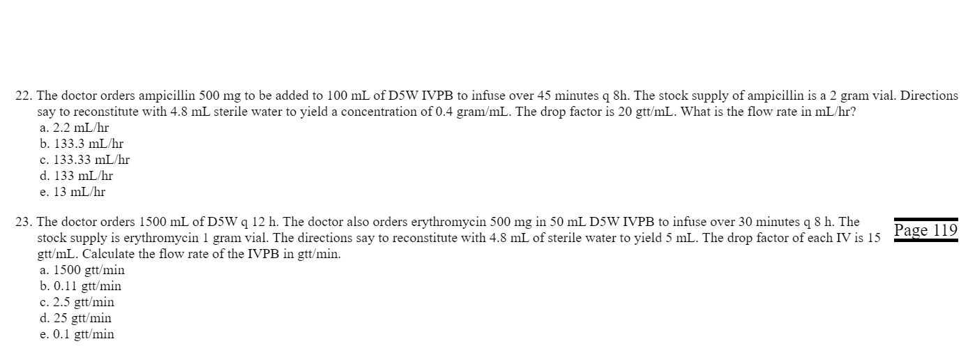 22. The doctor orders ampicillin 500 mg to be added to 100 mL of D5W IVPB to infuse over 45 minutes q 8h. The stock supply of